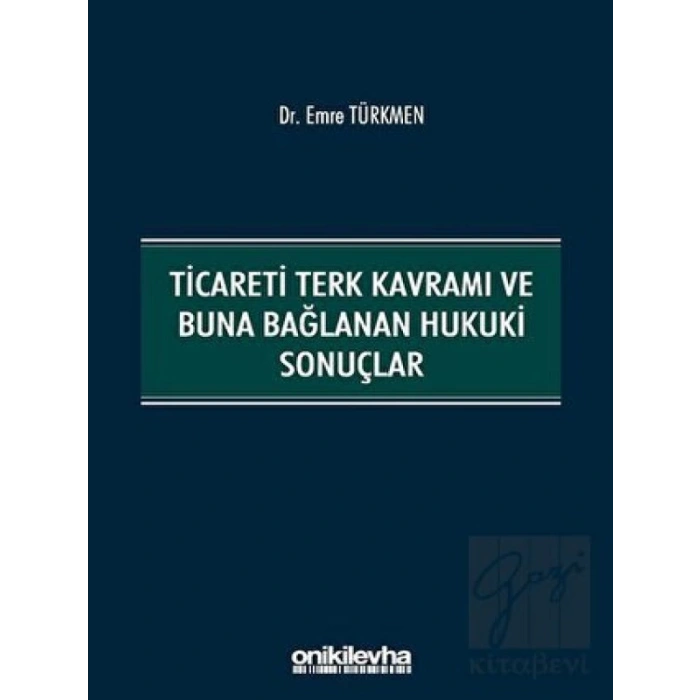Ticareti Terk Kavramı ve Buna Bağlanan Hukuki Sonuçlar