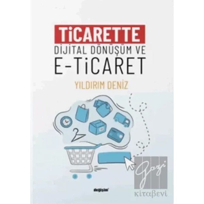 Ticarette Dijital Dönüşüm ve E-Ticaret
