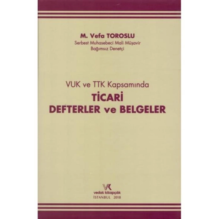 TİCARİ DEFTERLER VE BELGELER / M.V.TOROSLU / 2018