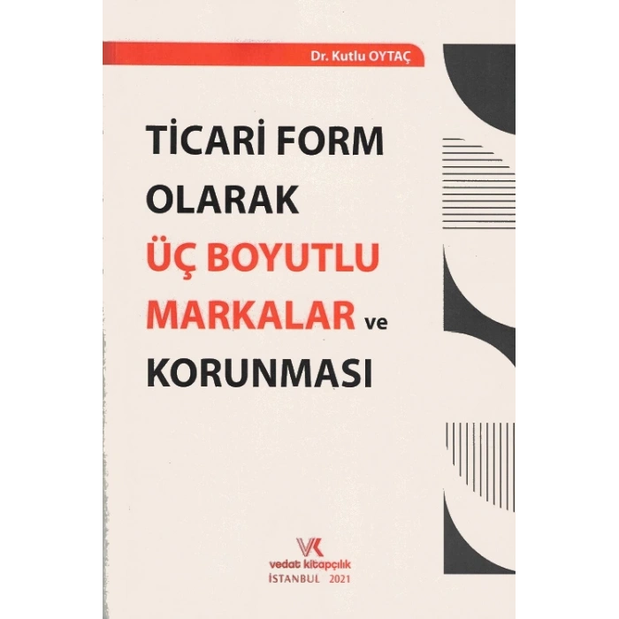 TİCARİ FORM OLARAK ÜÇ BOYUTLU MARKA K.OYTAÇ 2021