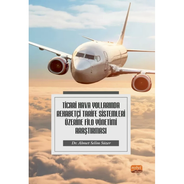 Ticari Hava Yollarında Rekabetçi Tarife Sistemleri Üzerine Filo Yönetimi Araştırması