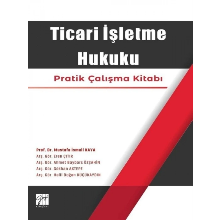 Ticari İşletme Hukuku - Prof. Dr. Mustafa İsmail Kaya