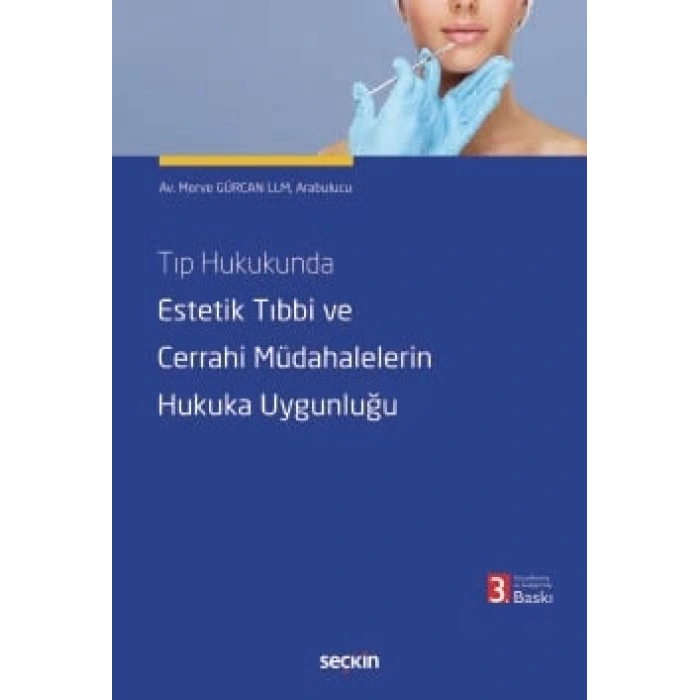 Tıp Hukukunda Estetik Tıbbi ve<br />Cerrahi Müdahalelerin Hukuka Uygunluğu