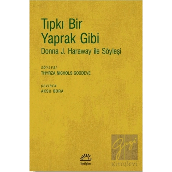 Tıpkı Bir Yaprak Gibi: Donna J. Haraway ile Söyleşi