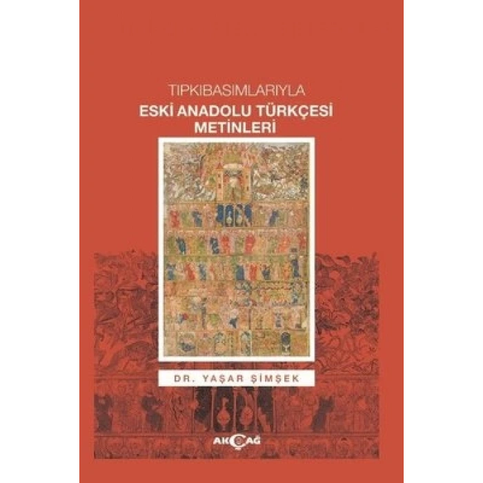 Tıpkıbasımlarıyla Eski Anadolu Türkçesi Metinleri