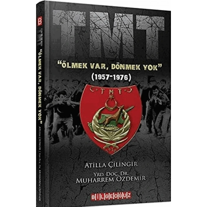 TMT Ölmek Var, Dönmek Yok (1957-1976)