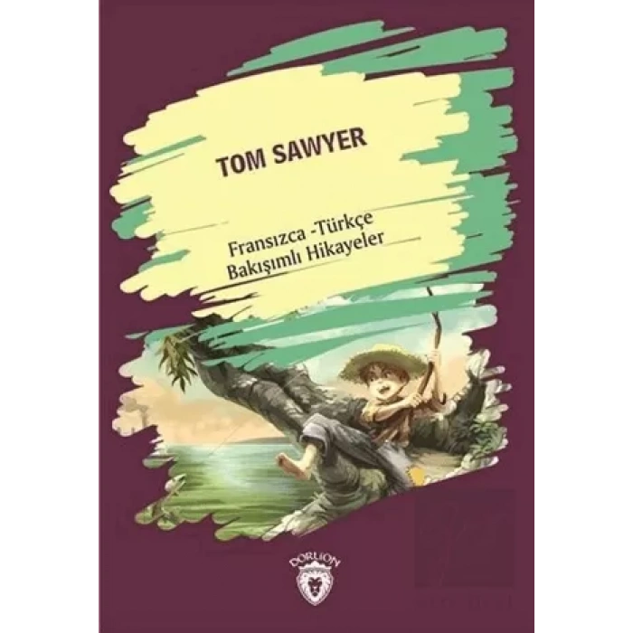 Tom Sawyer (Tom Sawyer) Fransızca Türkçe Bakışımlı Hikayeler