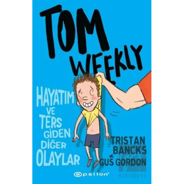 Tom Weekly: Hayatım ve Ters Giden Diğer Olaylar