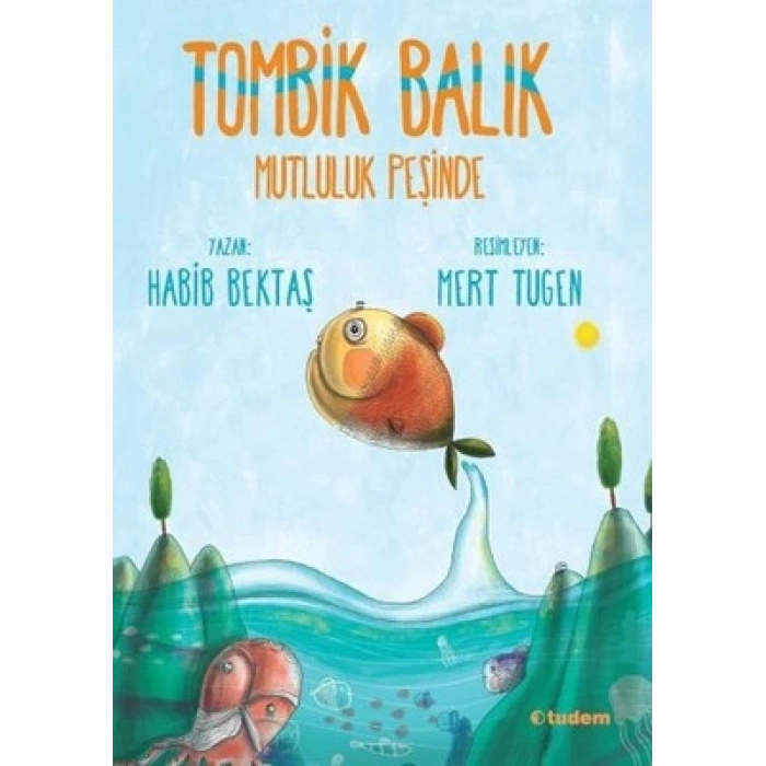 TOMBİK BALIK MUTLULUK PEŞİNDE
