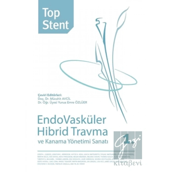 Top Stent - Endovasküler Hibrid Travma ve Kanama Yönetimi Sanatı 1. Kitap