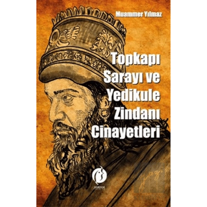 Topkapı Sarayı ve Yedikule Zindanı Cinayetleri