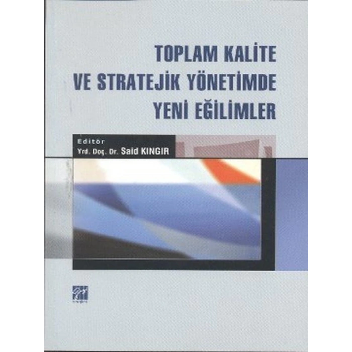 Toplam Kalite ve Stratejik Yönetimde Yeni Eğilimler - Yrd. Doç. Dr. Said Kıngır