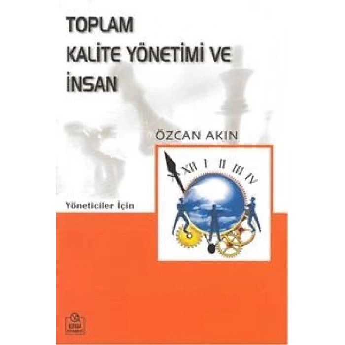 Toplam Kalite Yönetimi ve İnsan Kobi’ler Üzerine Bir İnceleme Yöneticiler İçin