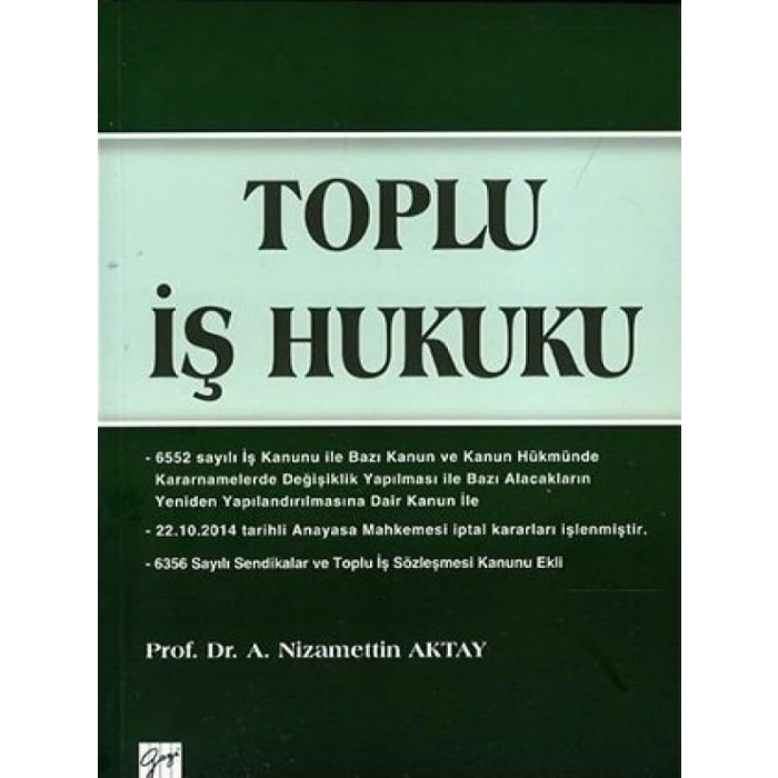 Toplu İş Hukuku - Prof. Dr. A. Nizamettin Aktay