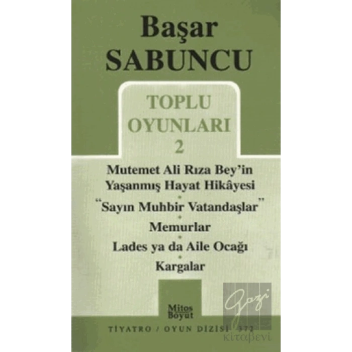 Toplu Oyunlar 2 / Mutemet Ali Rıza Bey’in Yaşanmış Hayt Hikâyesi - Sayın Muhbir Vatandaşlar - Memurlar - Lades ya da Aile Ocağı - Kargalar