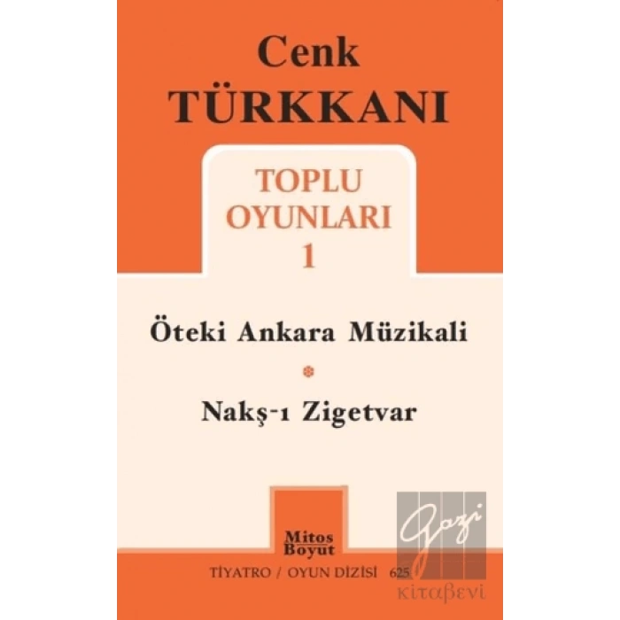 Toplu Oyunları 1 / Öteki Ankara Müzikali - Nakş-ı Zigetvar