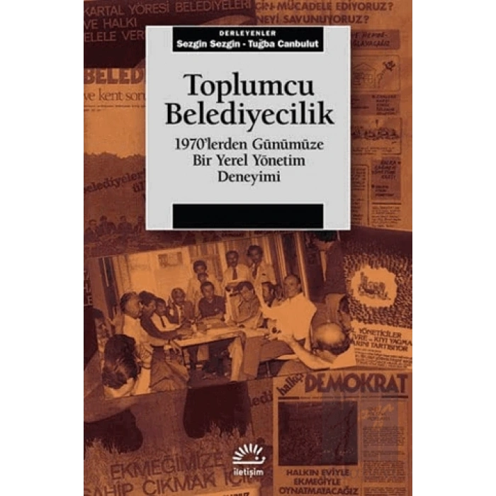 Toplumcu Belediyecilik: 1970lerden Günümüze Bir Yerel Yönetim Deneyimi