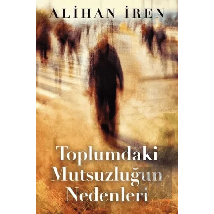 Toplumdaki Mutsuzluğun Nedenleri