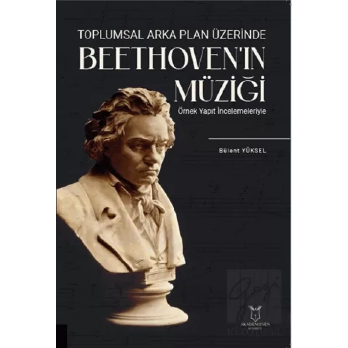 Toplumsal Arka Plan Üzerinde Beethovenın Müziği Örnek Yapıt İncelemeleriyle