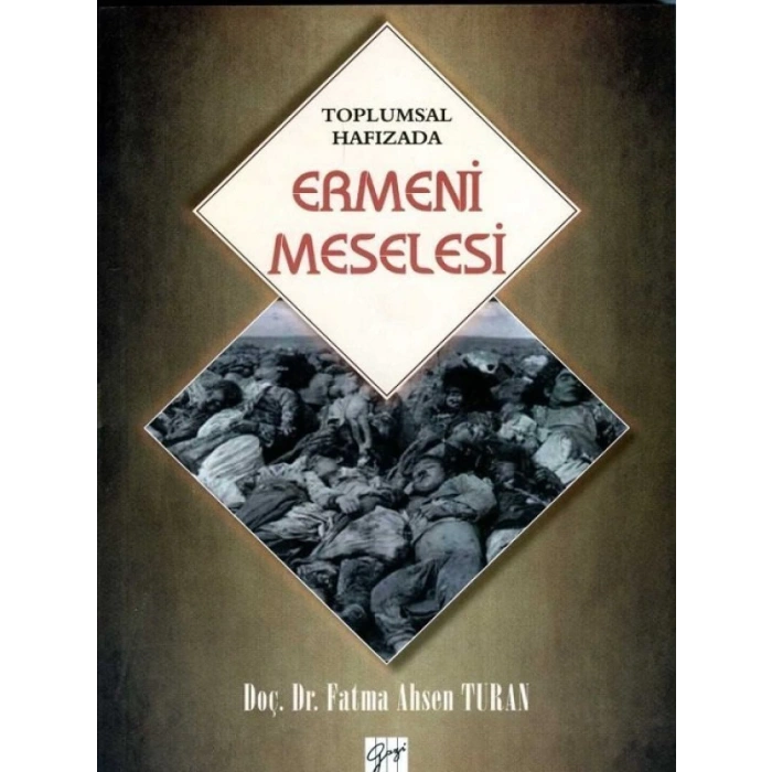 Toplumsal Hafızada Ermeni Meselesi - Fatma Ahsen Turan