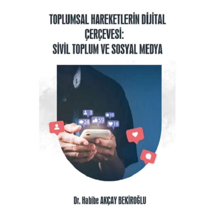 Toplumsal Hareketlerin Dijital Çerçevesi: Sivil Toplum ve Sosyal Medya