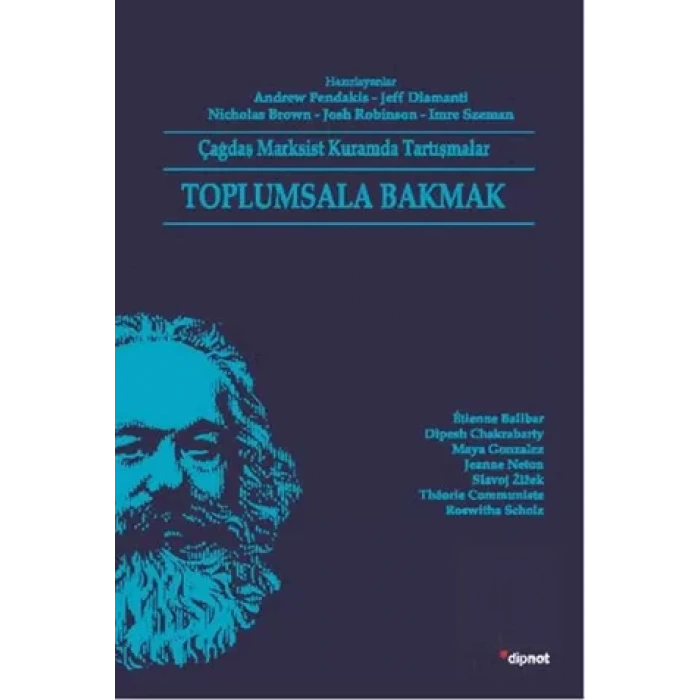 Toplumsala Bakmak: Çağdaş Marksist Kuramda Tartışmalar