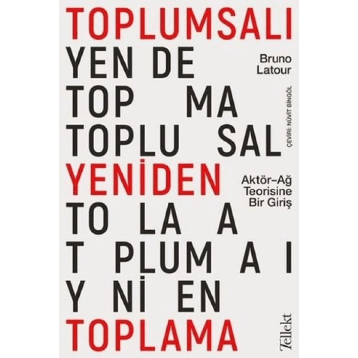 Toplumsalı Yeniden Toplama: Aktör-Ağ Teorisine Bir