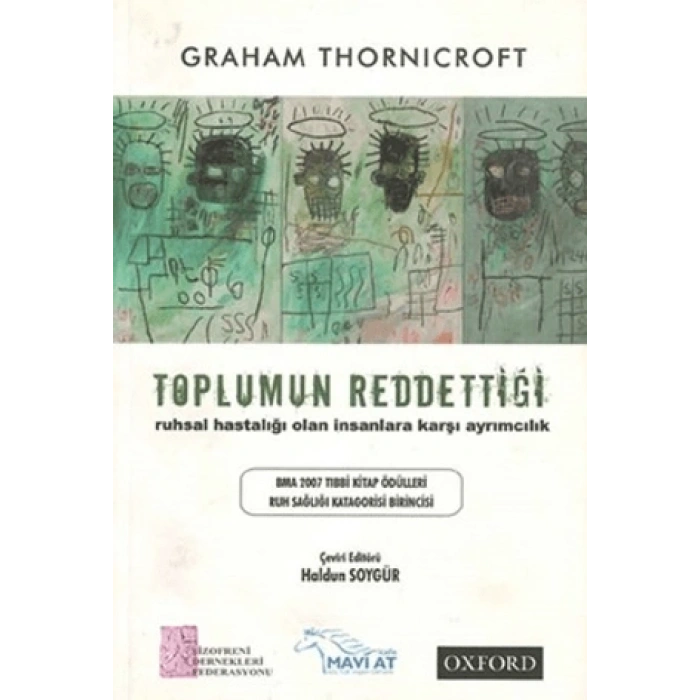 Toplumun Reddettiği: Ruhsal Hastalığı Olan İnsanla