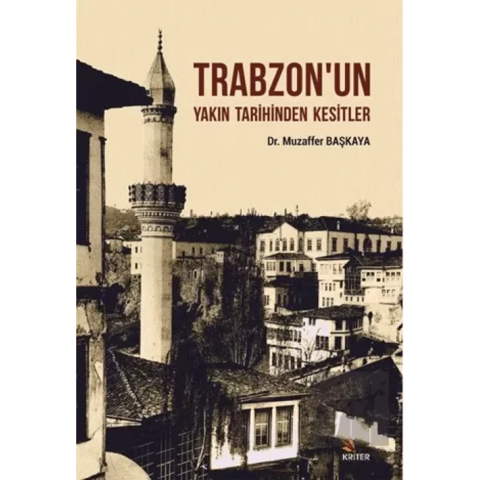 Trabzonun Yakın Tarihinden Kesitler