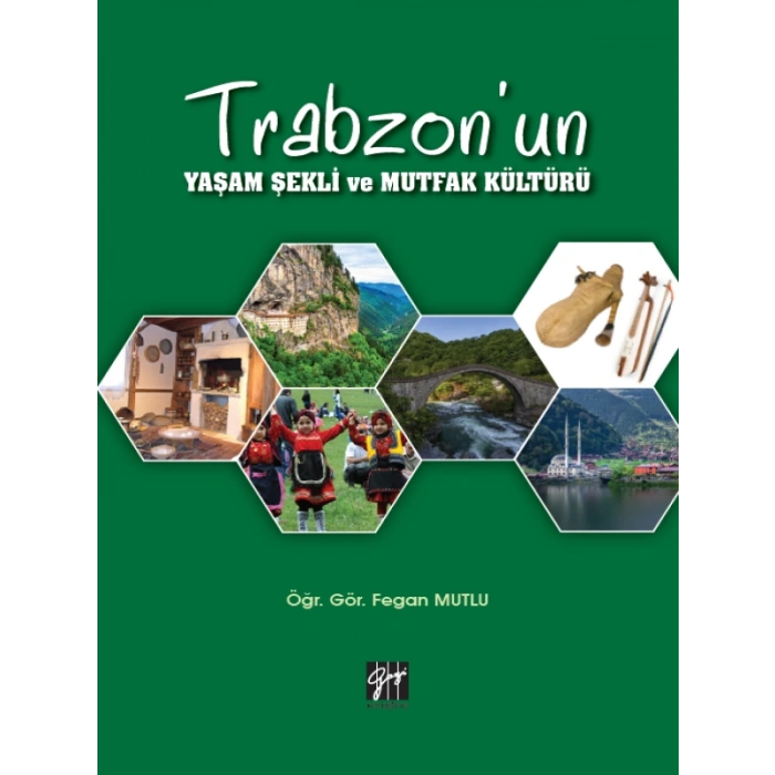 Trabzonun Yaşam Şekli ve Mutfak Kültürü - Öğr. Gör. Fegan Mutlu