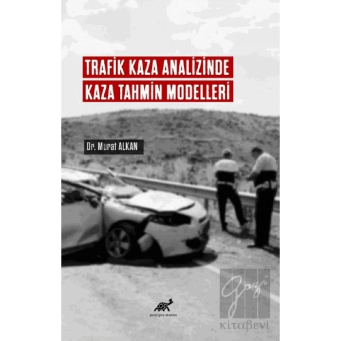 Trafik Kaza Analizinde Kaza Tahmin Modelleri