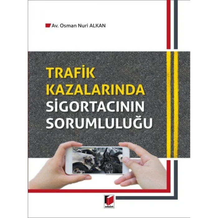 Trafik Kazalarında Sigortacının Sorumluluğu - Osman Nuri Alkan