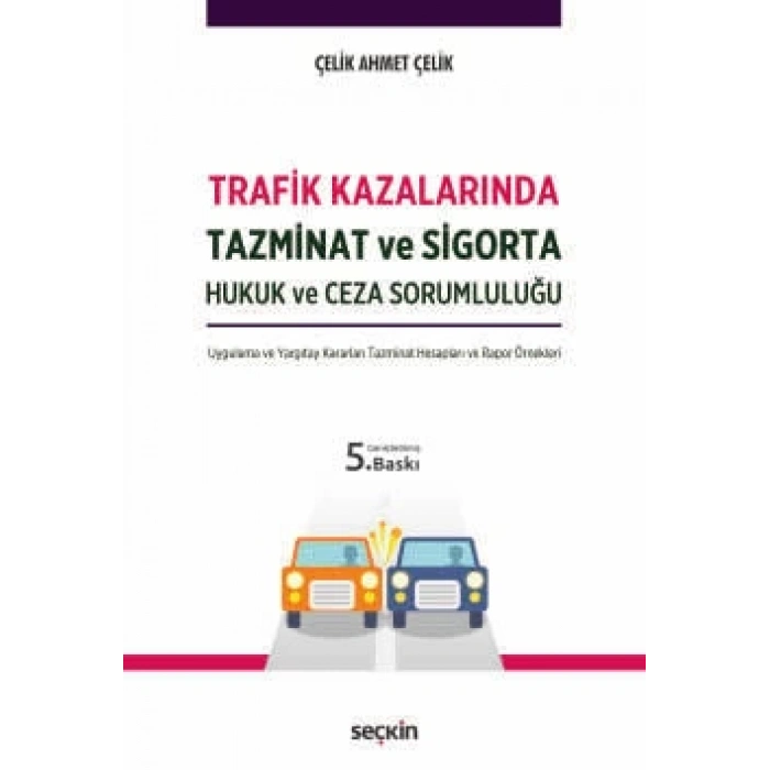 Trafik Kazalarında Tazminat ve Sigorta Hukuk ve Ceza Sorumluluğu