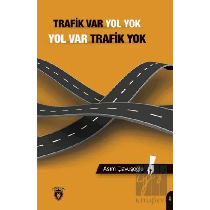 Trafik Var Yol Yok, Yol Var Trafik Yok