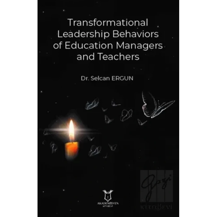 Transformational Leadership Behaviors of Education Managers and Teachers