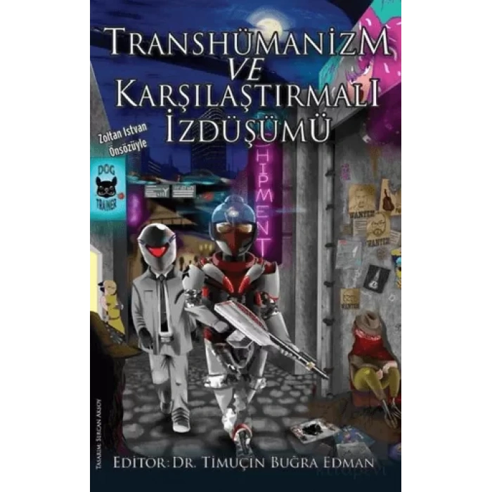 Transhümanizm ve Karşılaştırmalı İzdüşümü