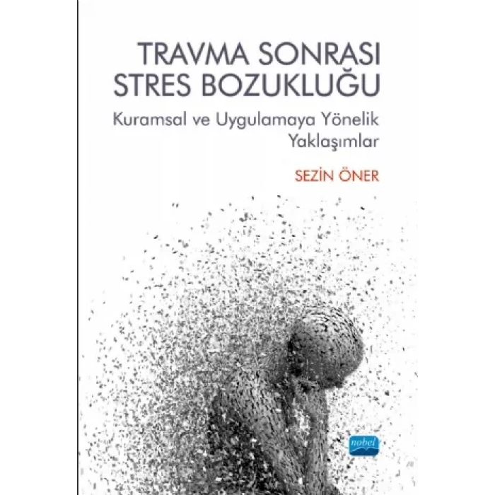 TRAVMA SONRASI STRES BOZUKLUĞU: Kuramsal ve Uygulamaya Yönelik Yaklaşımlar