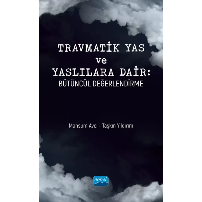 TRAVMATİK YAS VE YASLILARA DAİR - Bütüncül Değerlendirme
