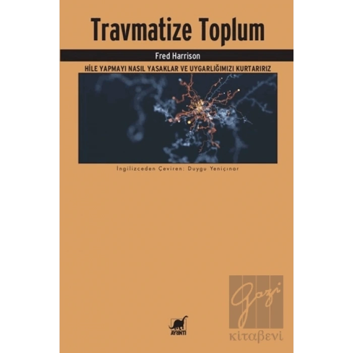 Travmatize Toplum Hile Yapmayı Nasıl Yasaklar ve Uygarlığımızı Kurtarırız