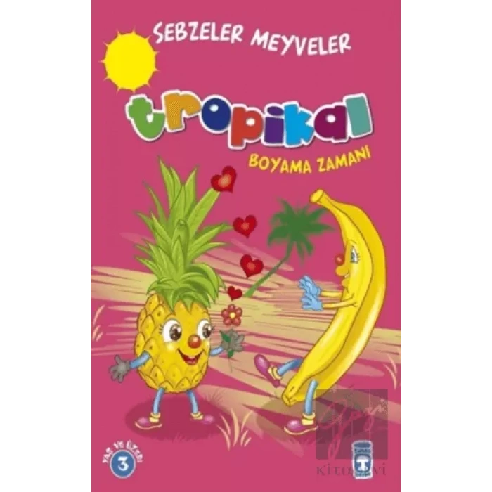 Tropikal : Sebzeler Meyveler Boyama Zamanı