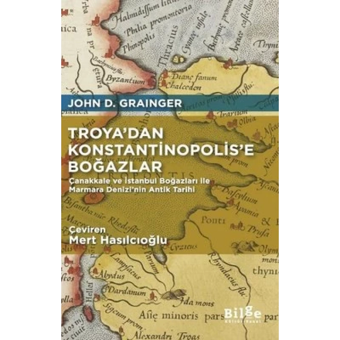 Troya’dan Konstantinopolis’e Boğazlar