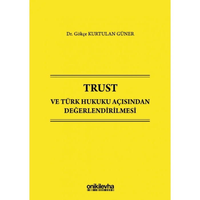 Trust ve Türk Hukuku Açısından Değerlendirilmesi