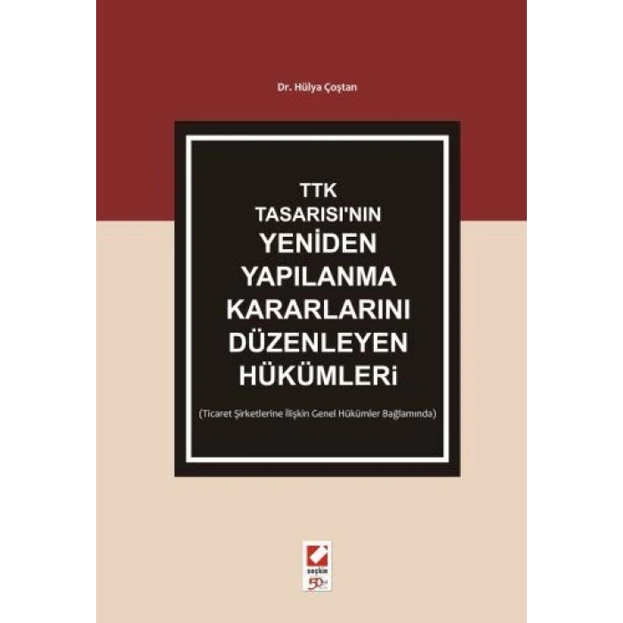 TTK Tasarısı'nın Yeniden Yapılanma Kararlarını Düzenleyen Hükümler
