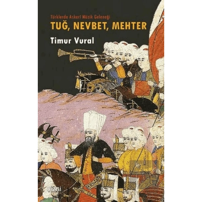 Tuğ, Nevbet, Mehter Türklerde Askeri Müzik Geleneği