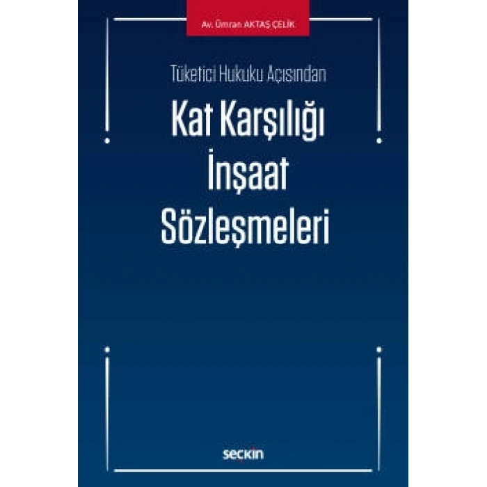 Tüketici Hukuku AçısındanKat Karşılığı İnşaat Sözleşmeleri