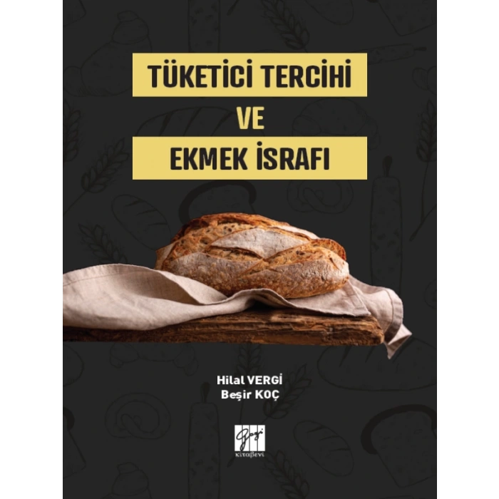 Tüketici Tercihi ve Ekmek İsrafı - Hilal VERGİ - Beşir KOÇ