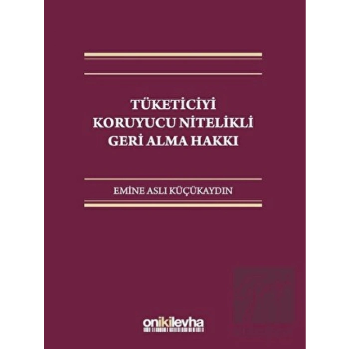 Tüketiciyi Koruyucu Nitelikli Geri Alma Hakkı