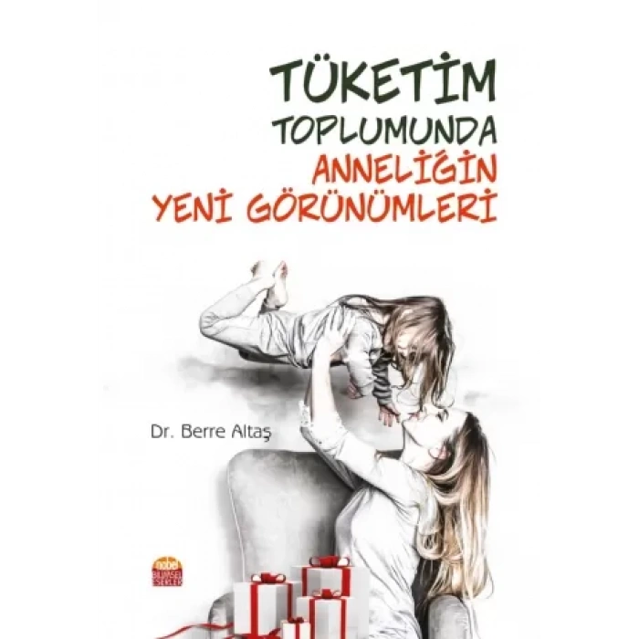 Tüketim Toplumunda Anneliğin Yeni Görünümleri