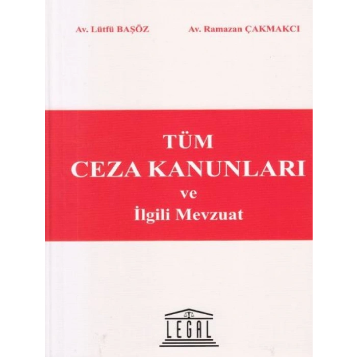 Tüm Ceza Kanunları ve İlgili Mevzuat