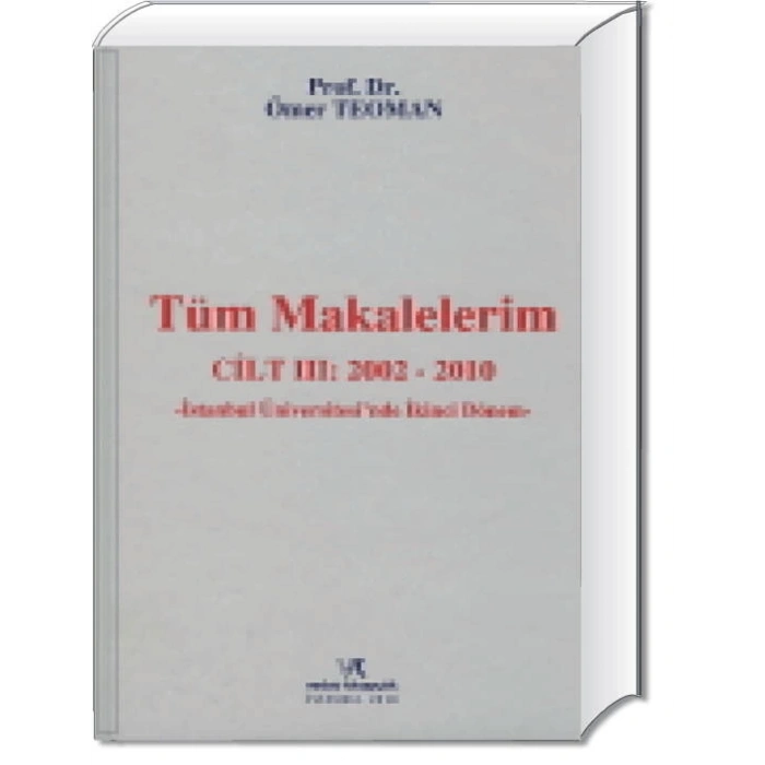 TÜM MAKALELERİM ( CİLT III:2002-2010 ) Ö.TEOMAN